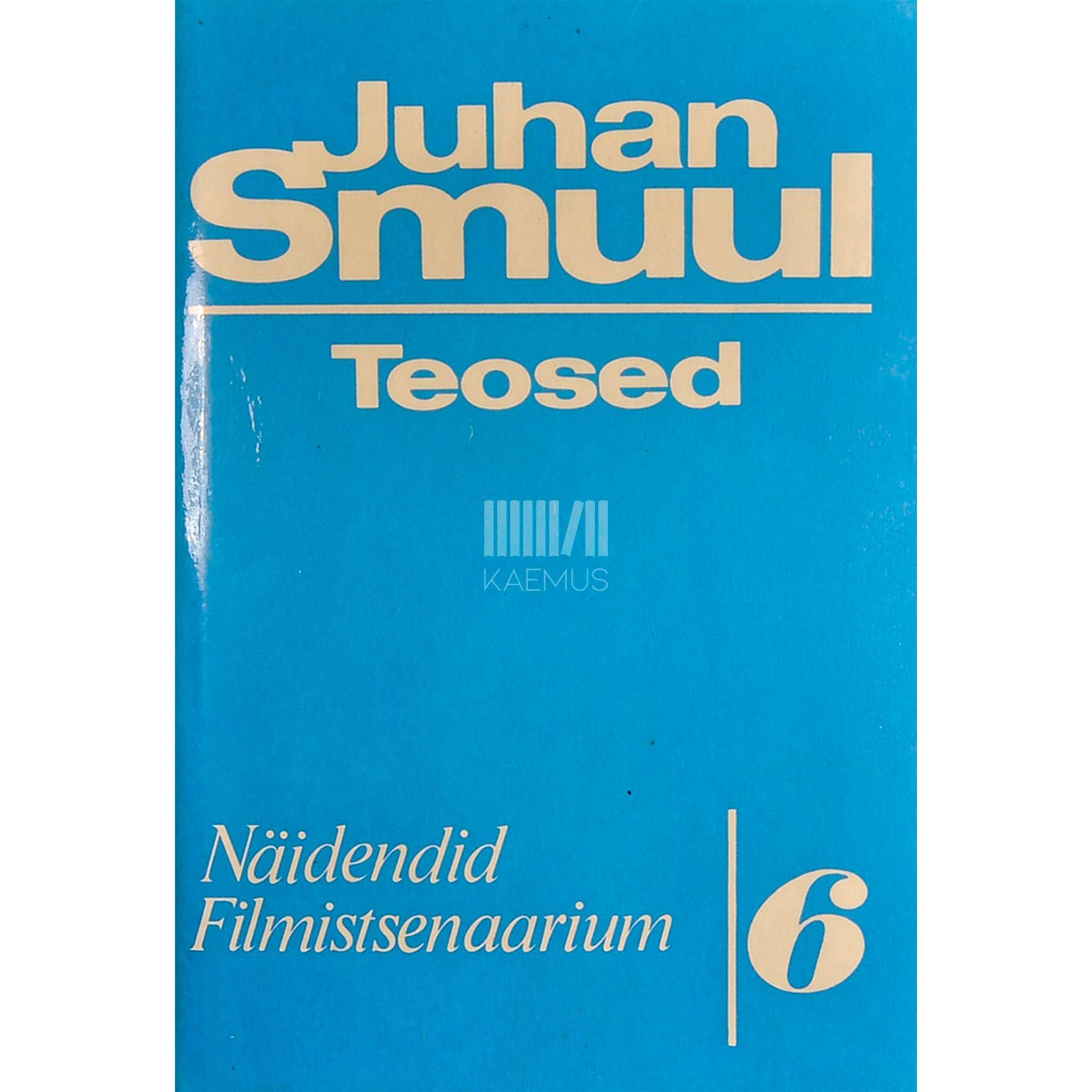 Juhan Smuul Näidendid. Filmistsenaarium