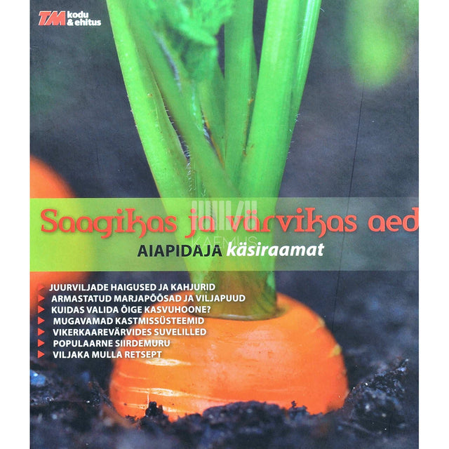 Margit Aedla - Saagikas ja värvikas aed. Aiapidaja käsiraamat