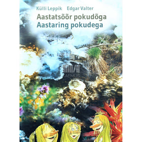 Külli Leppik Aastatsõõr pokudõga. Mõttõrändämise Valteri Edgari ratu pääl