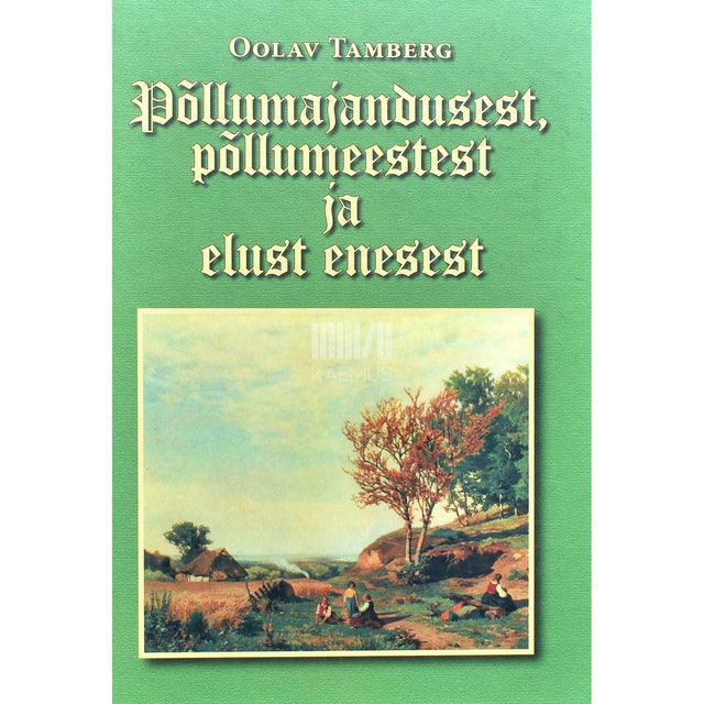 Oolav Tamberg - Põllumajandusest, põllumeestest ja elust enesest