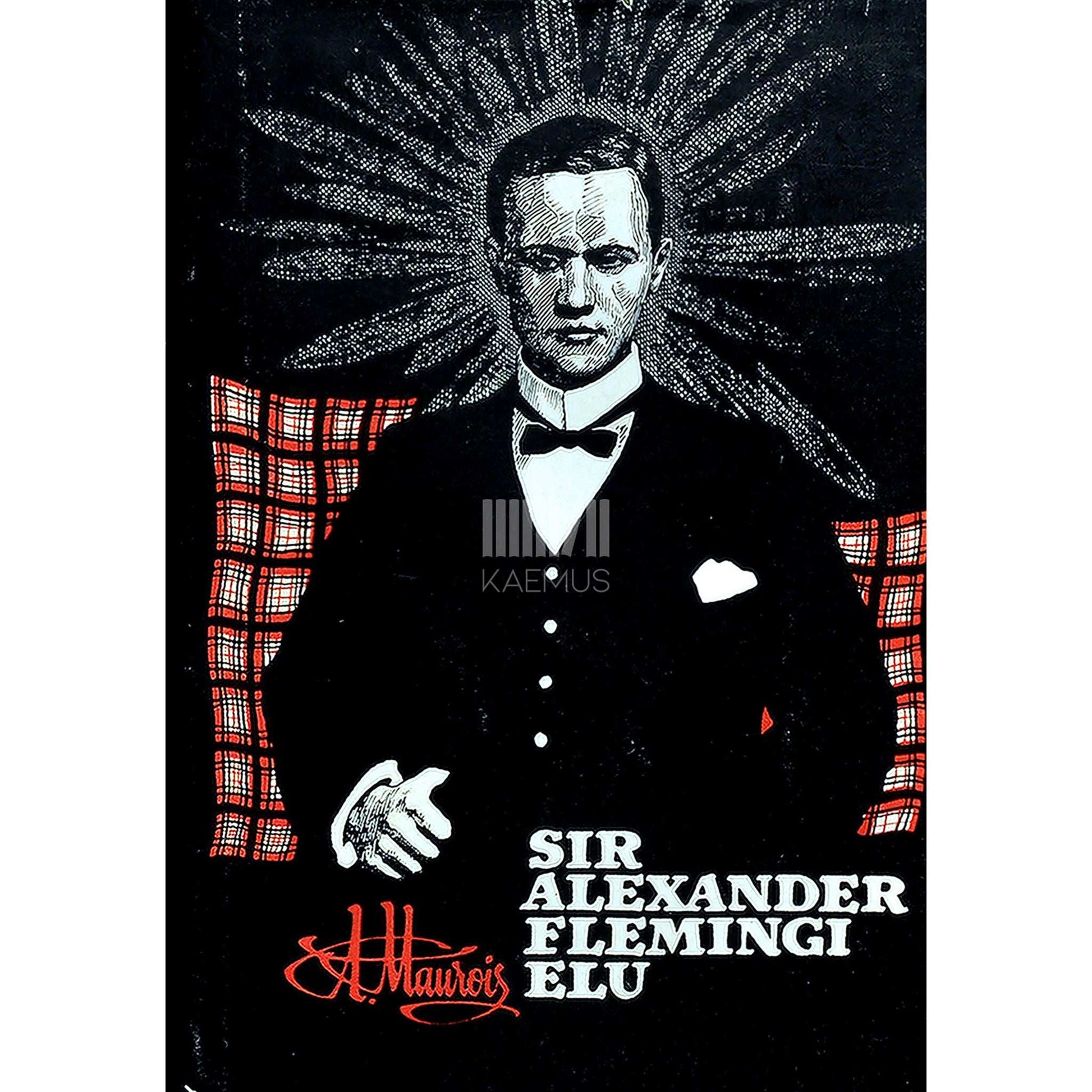 André Maurois - Sir Alexander Flemingi elu