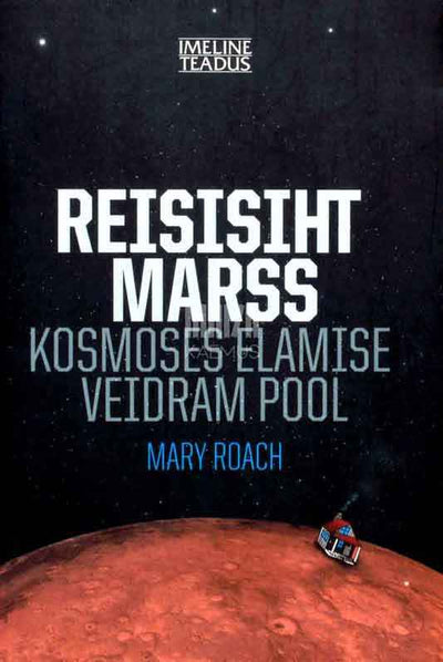 Reisisiht Marss. Kosmoses elamise veidram pool - Kaemus