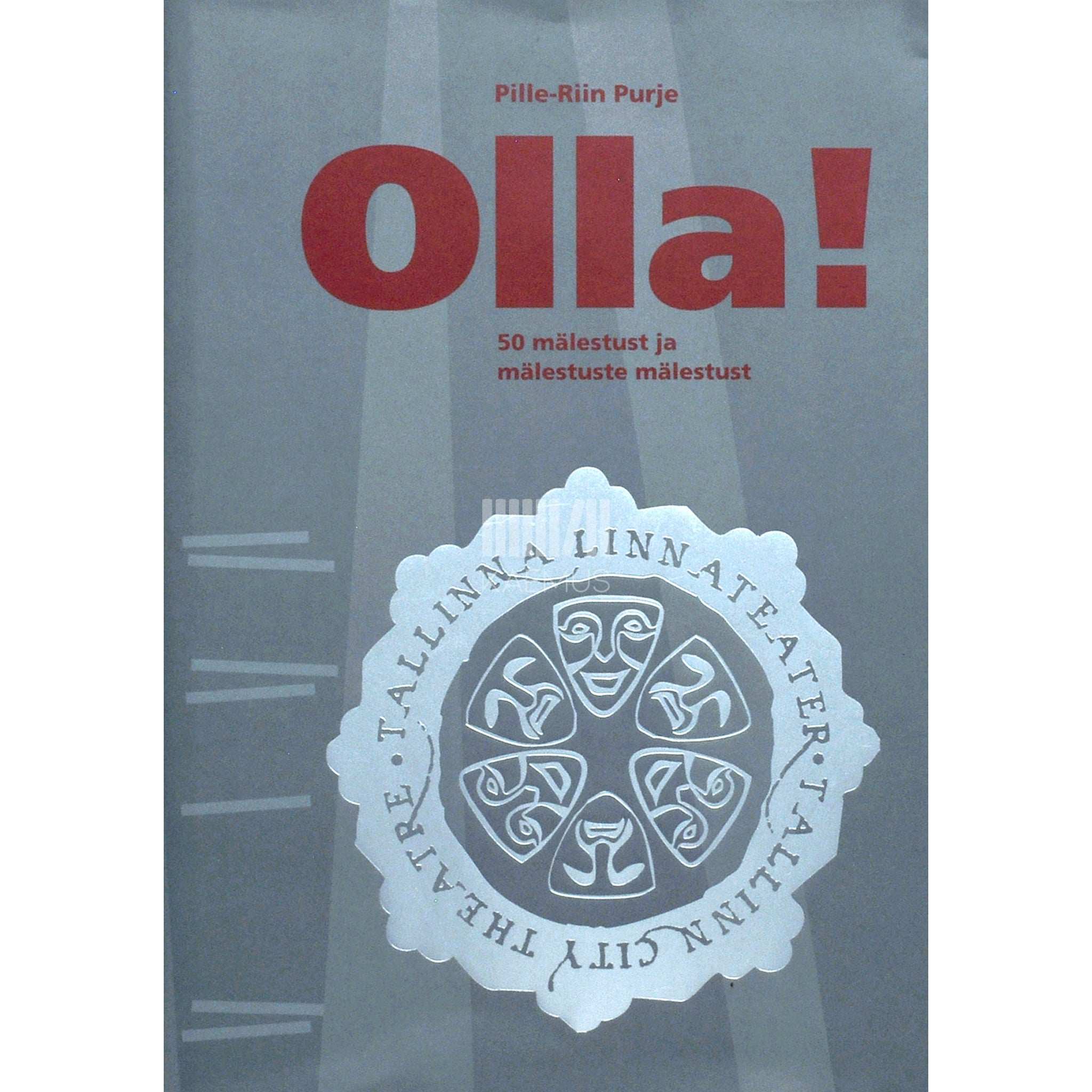 Pille-Riin Purje Olla!. 50 mälestust ja mälestuste mälestust ...
