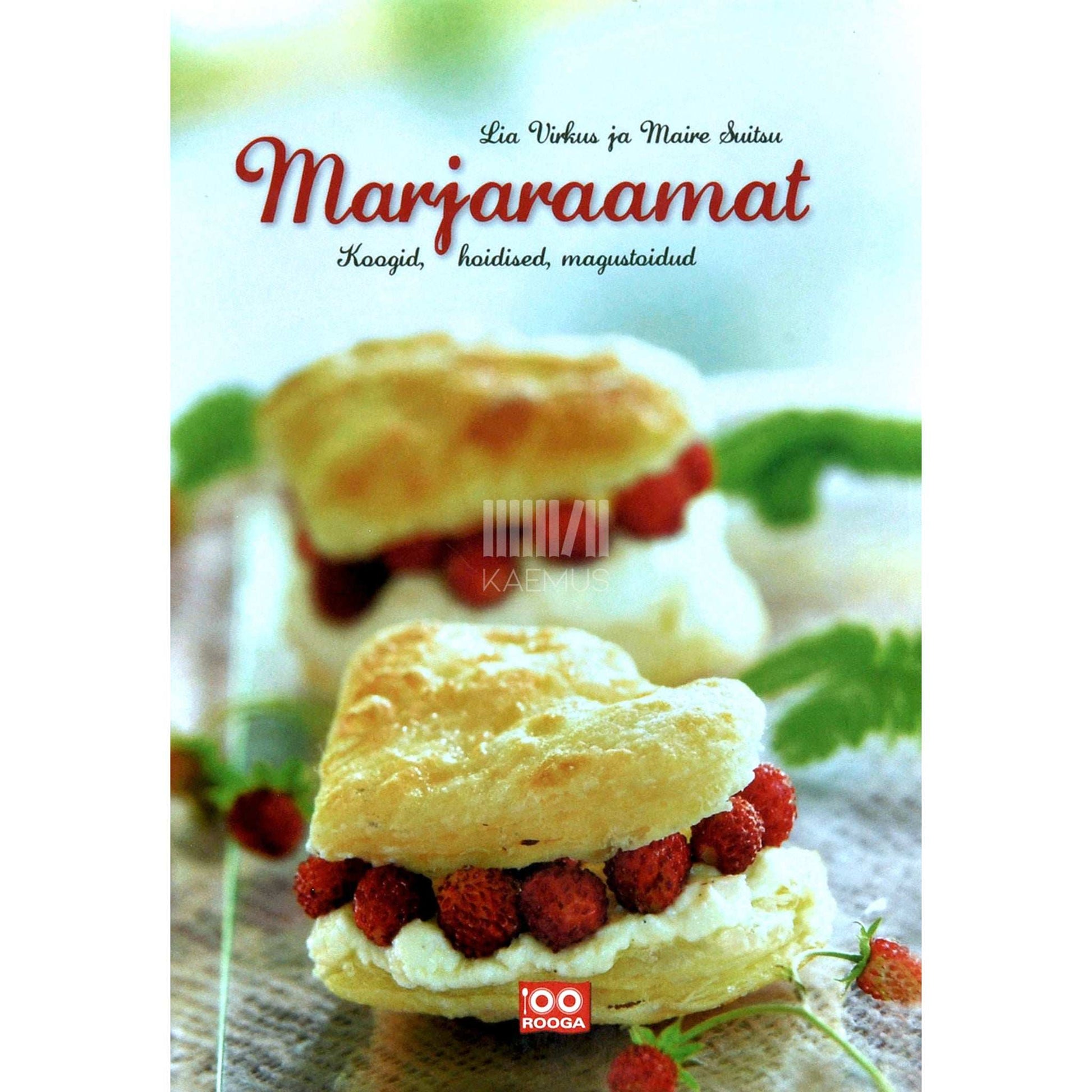 Lia Virkus - Marjaraamat. Koogid, hoidised, magustoidud