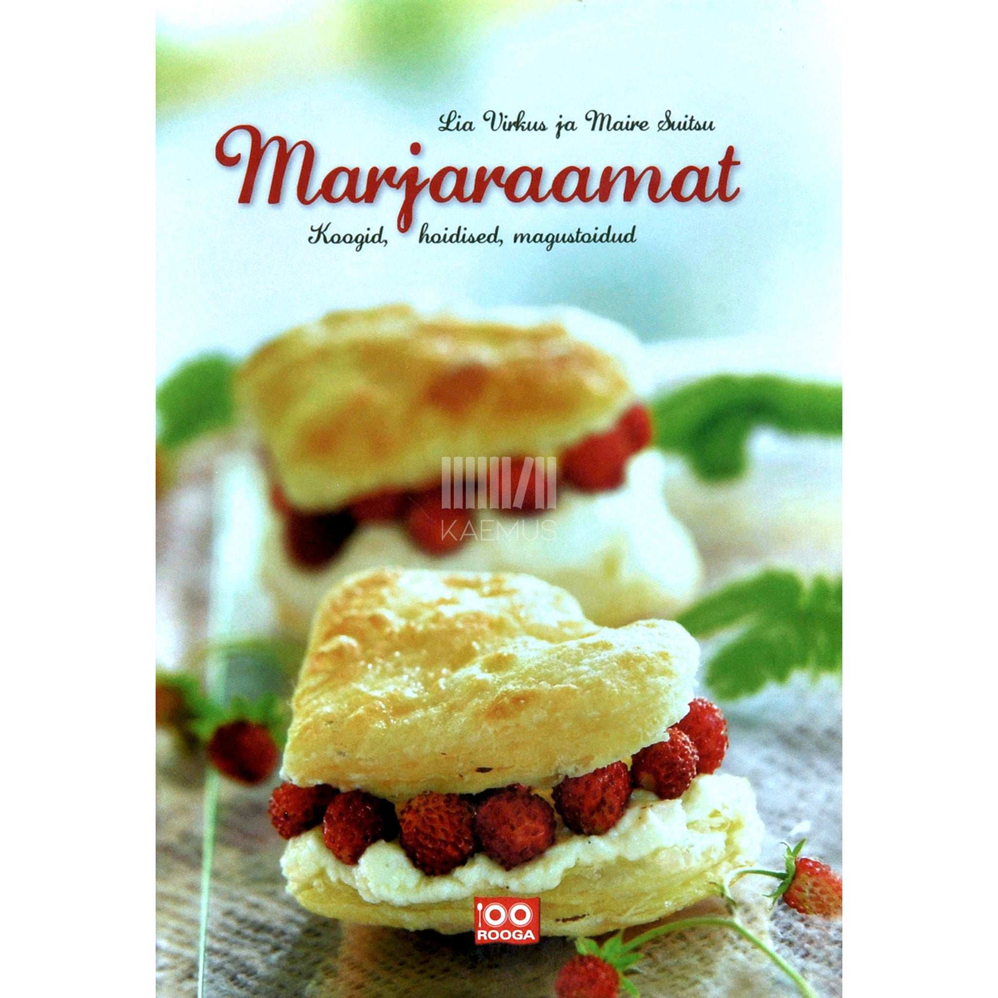 Lia Virkus Marjaraamat. Koogid, hoidised, magustoidud