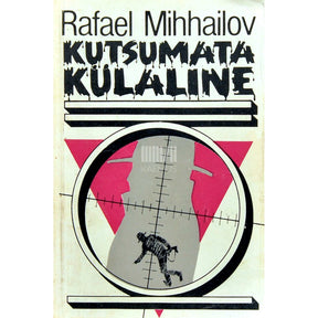 Rafael Mihhailov Kutsumata külaline. Jutustus sõjajärgse Eesti poliitilistest oludest