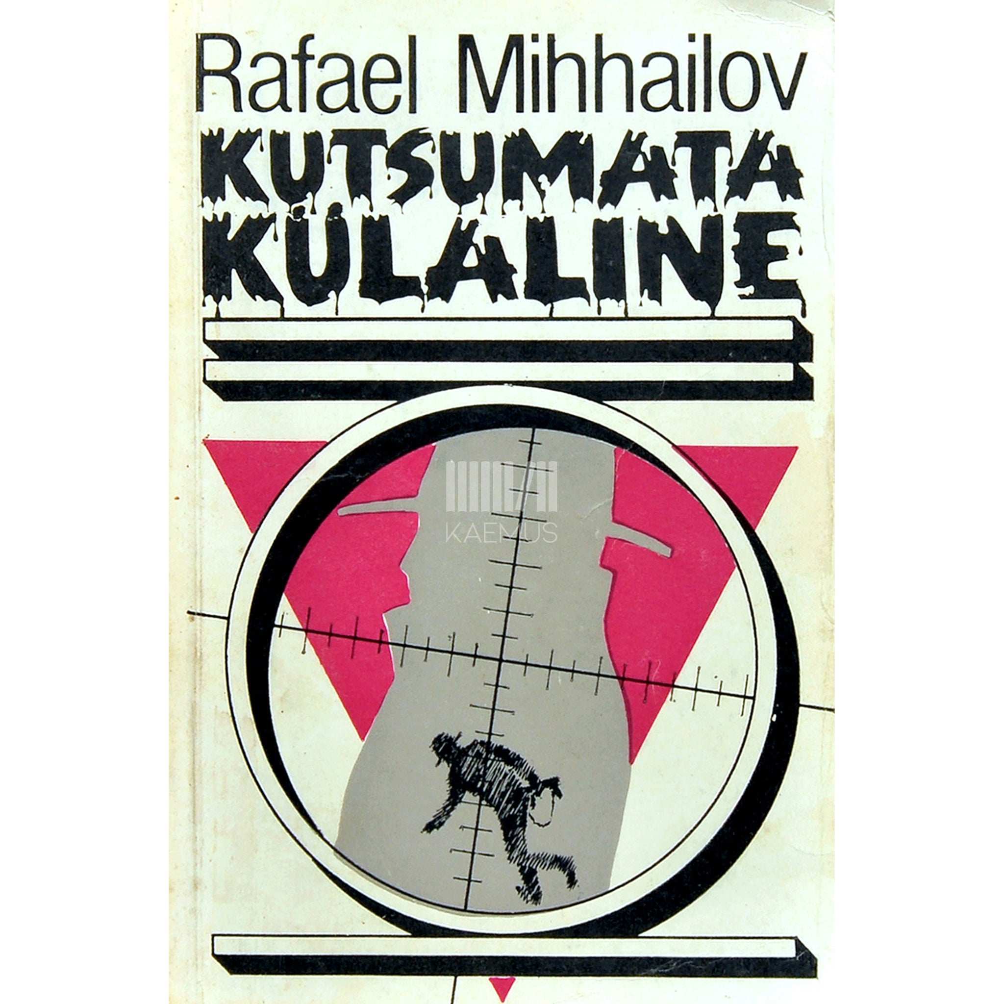 Rafael Mihhailov Kutsumata külaline. Jutustus sõjajärgse Eesti poliitilistest oludest