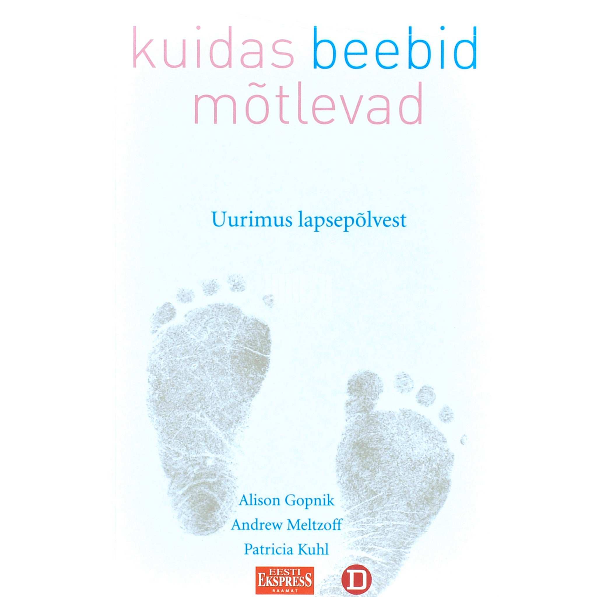 … Kuidas beebid mõtlevad. Uurimus lapsepõlvest