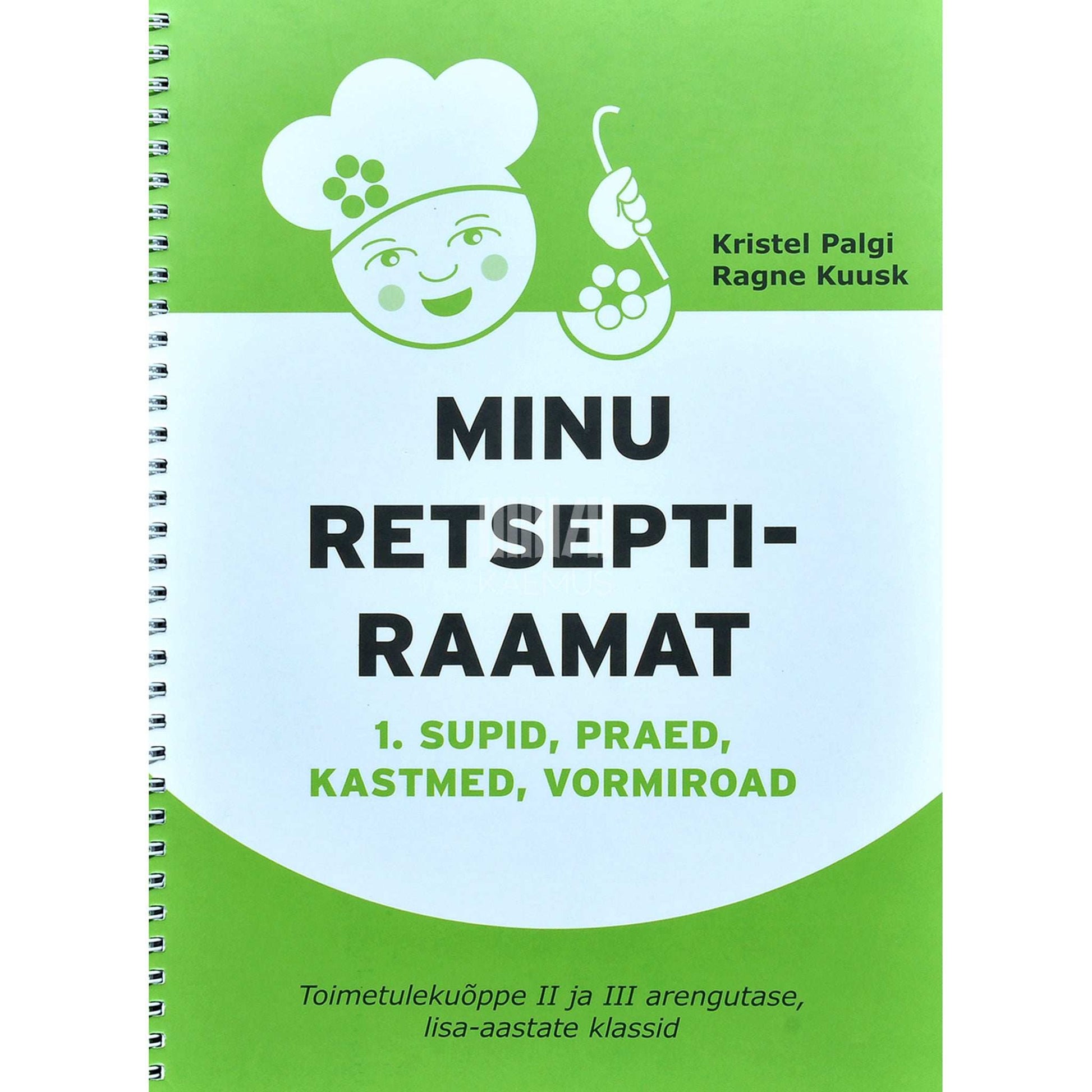 … - Minu retseptiraamat 1. osa. Supid, praed, kastmed, vormiroad