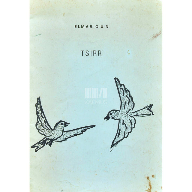 Elmar Õun - Tsirr. Jutustus linnupojast, kes tahtis laulda