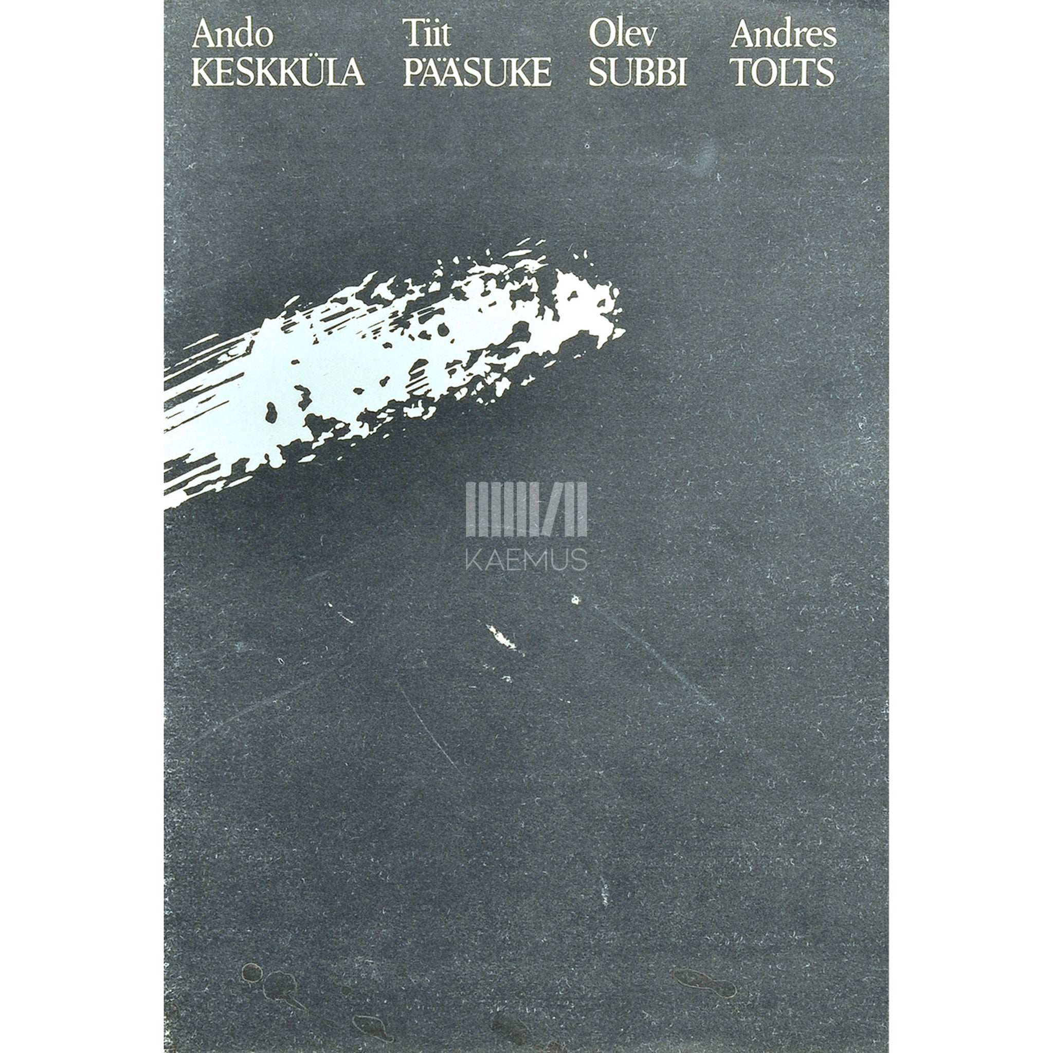 … Ando Keskküla, Tiit Pääsuke, Olev Subbi, Andres Tolts