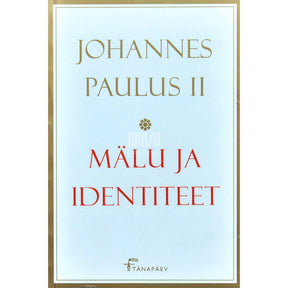 paavst Johannes Paulus II Mälu ja identiteet. Isiklikud mõtisklused