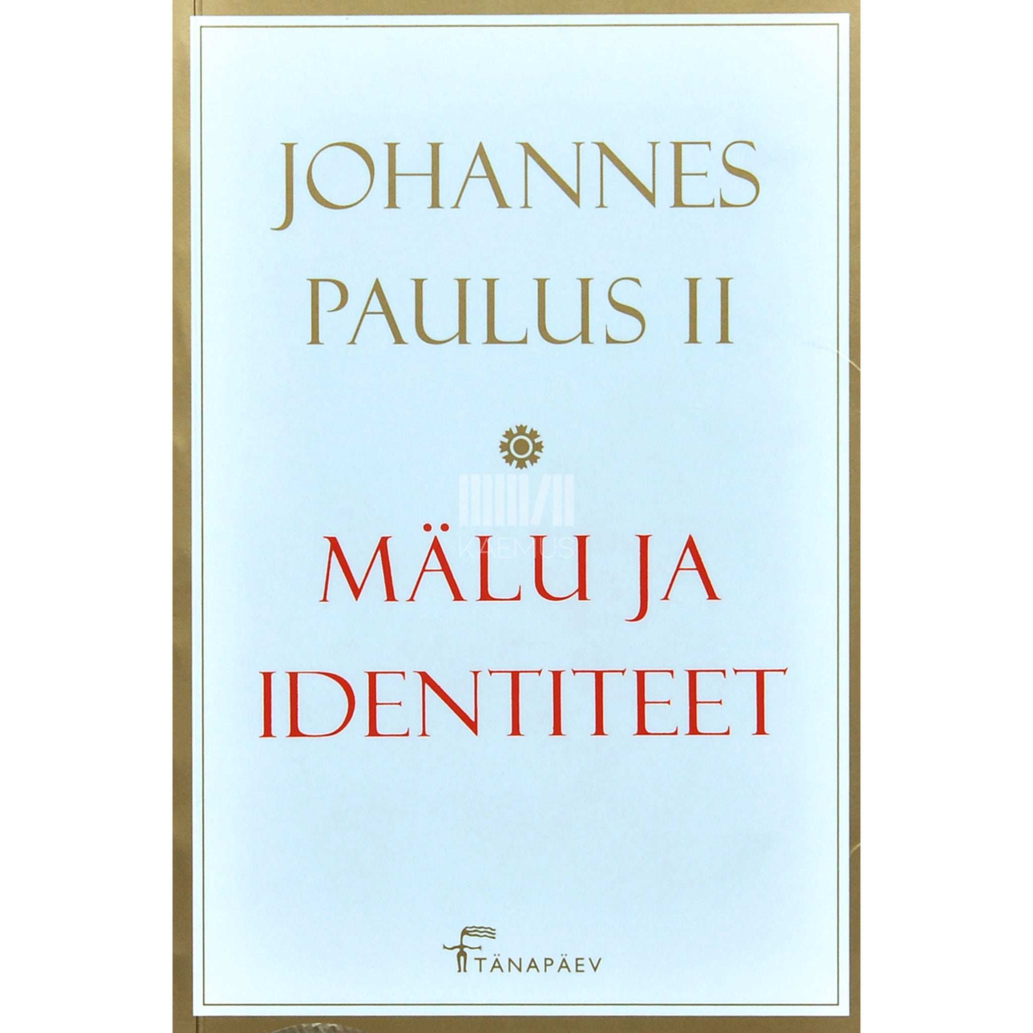 paavst Johannes Paulus II Mälu ja identiteet. Isiklikud mõtisklused