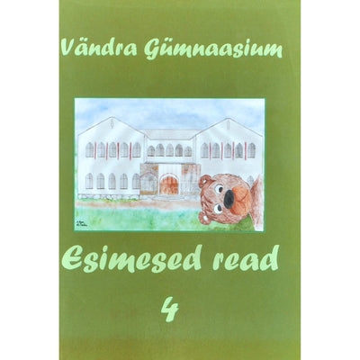 ... - Esimesed read 4. osa. Vändra Gümnaasiumi almanahh