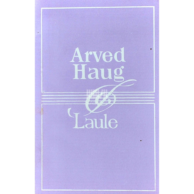 … - Arved Haug. Laule