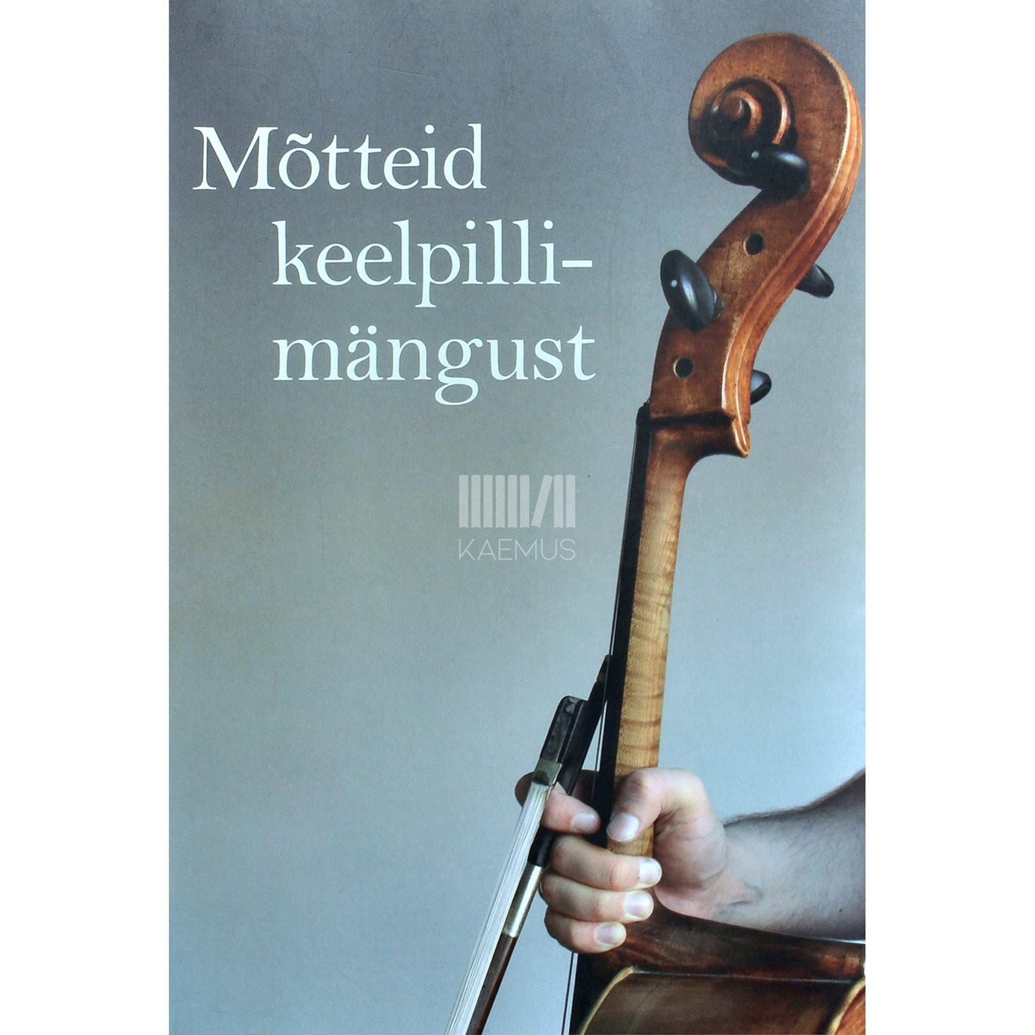 … Mõtteid keelpillimängust. Artikleid, uurimusi ning meenutusi Eesti Keelpilliõpetajate Ühingu 20. aastapäevaks