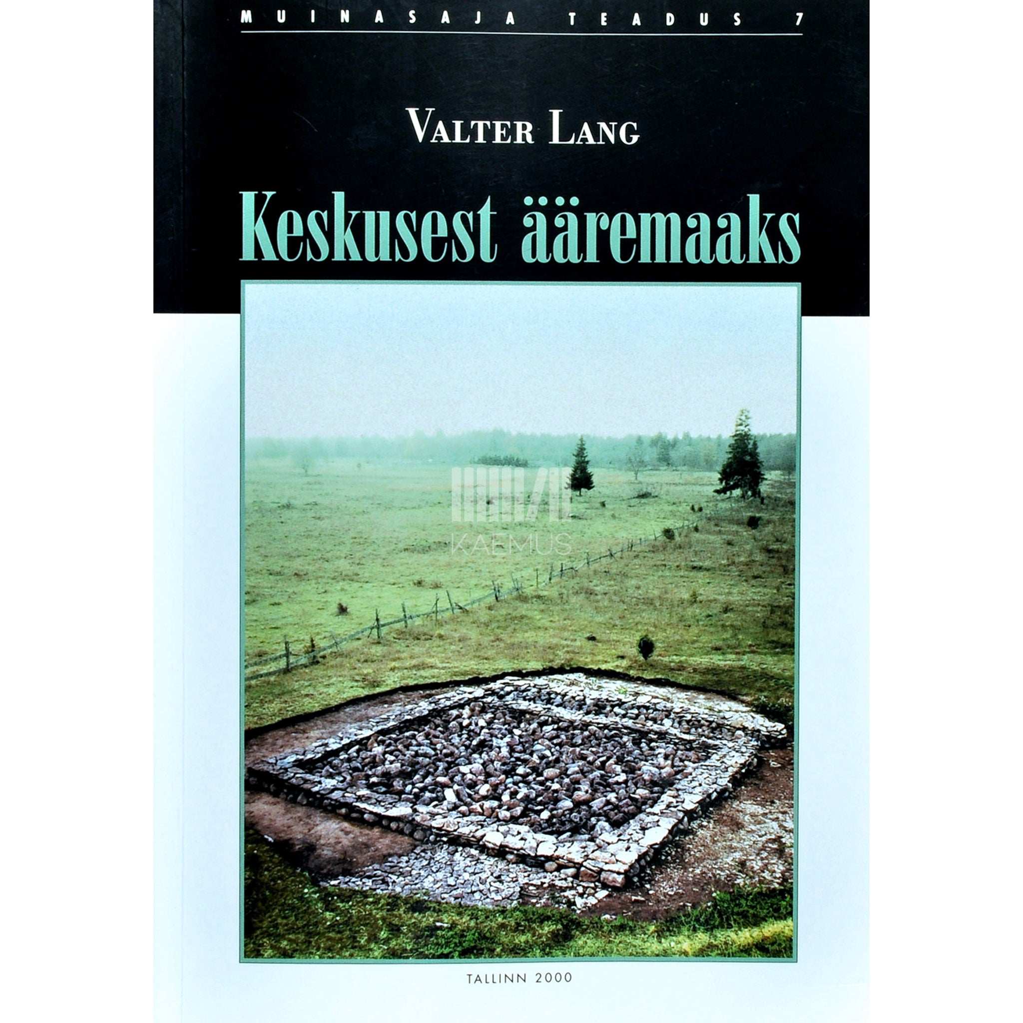 Valter Lang Keskusest ääremaaks. Viljelusmajandusliku asustuse…