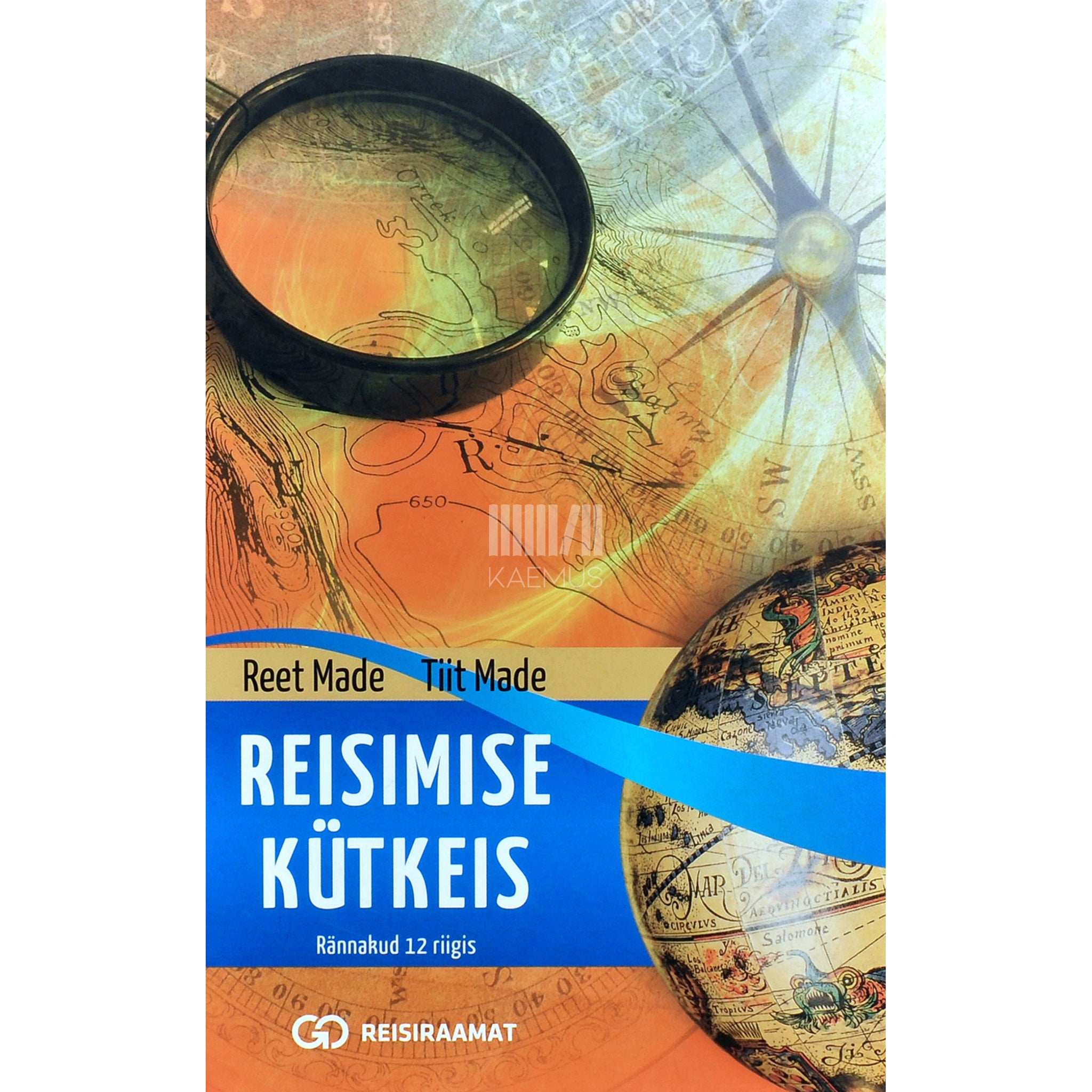 Reet Made, Tiit Made Reisimise kütkeis. Rännakud 12 riigis