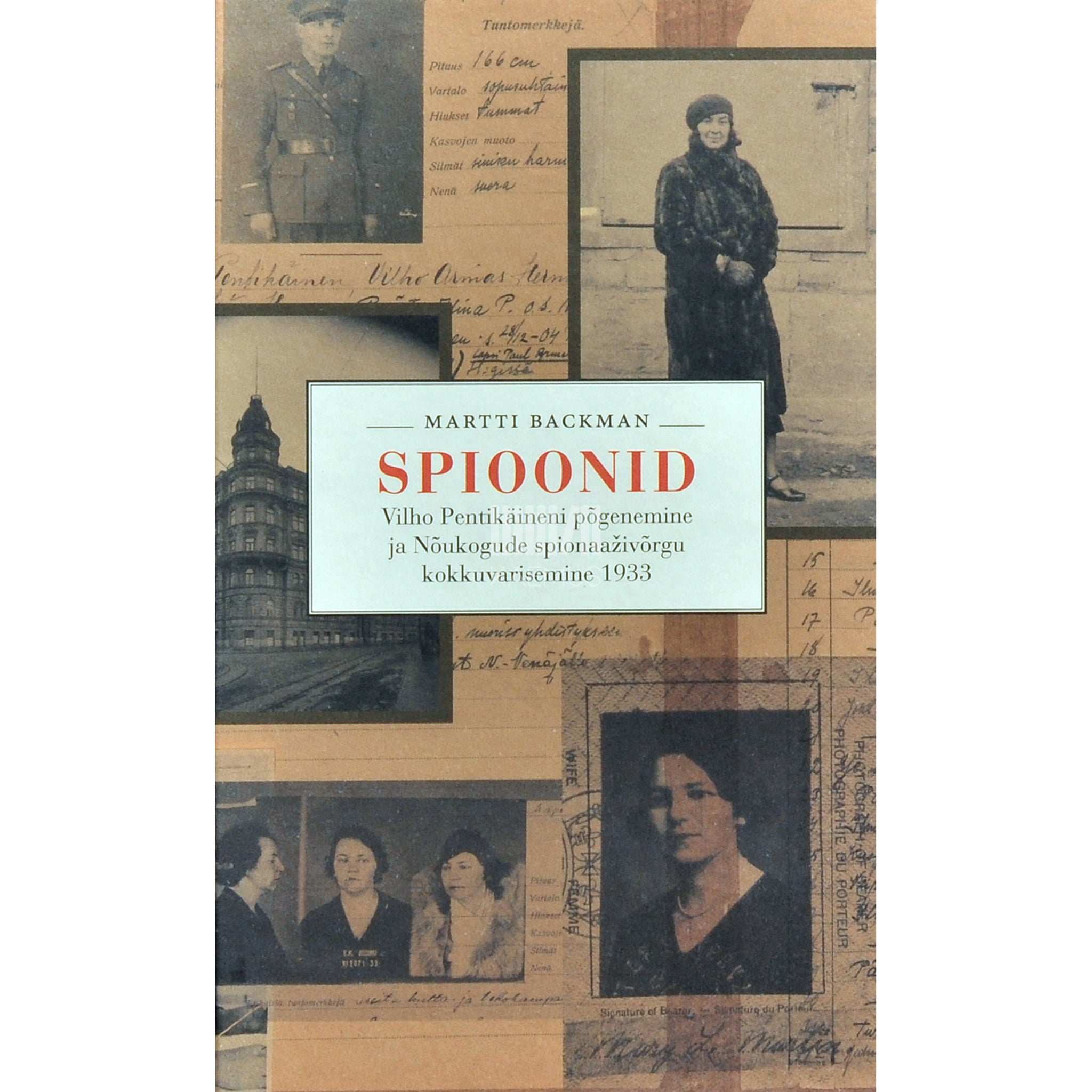 Martti Backman Spioonid. Vilho Pentikäineni põgenemine ja …