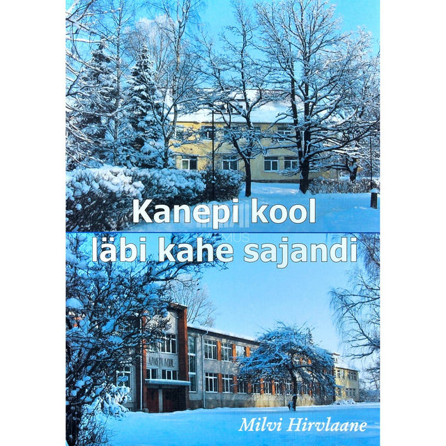 Milvi Hirvlaane - Kanepi kool läbi kahe sajandi