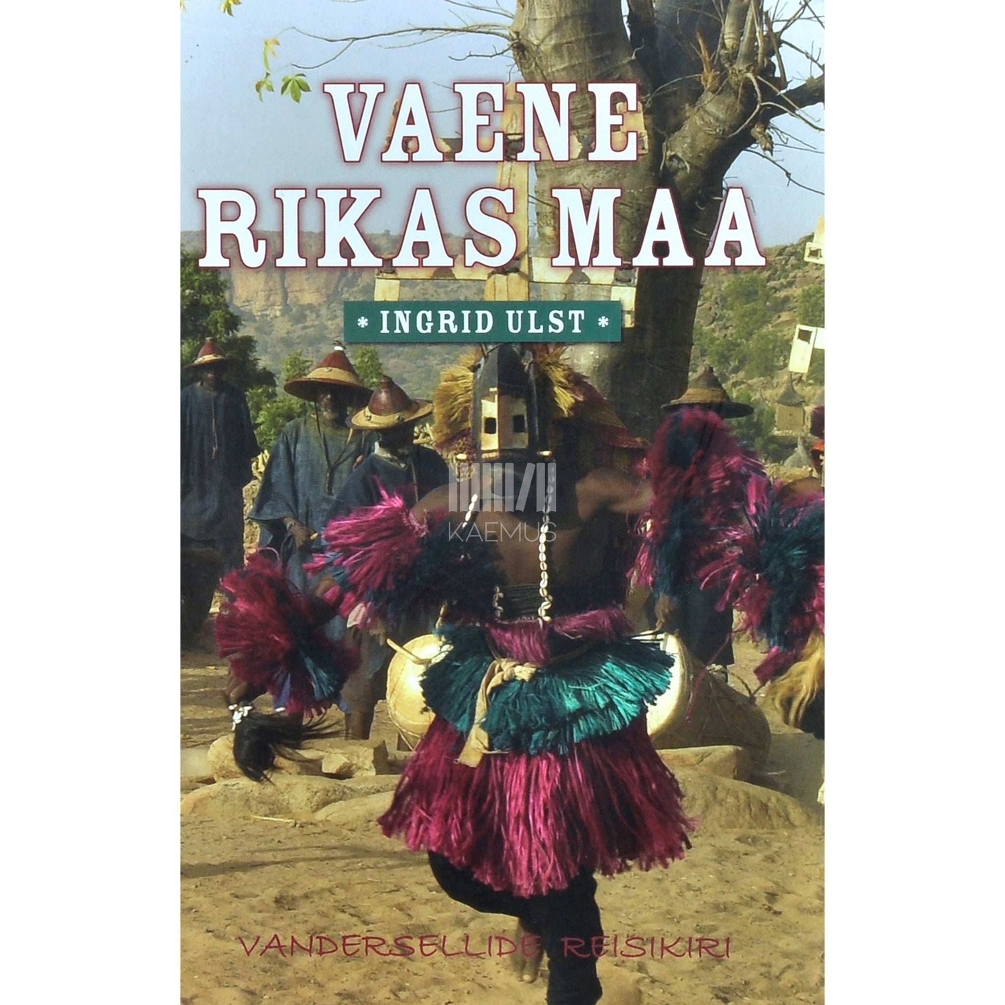 Ingrid Ulst Vaene rikas maa. Vandersellide reisikiri