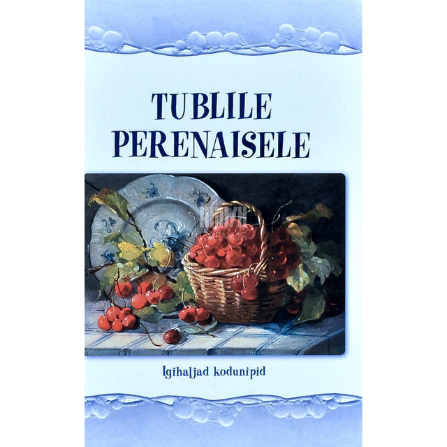 ... - Tublile perenaisele. Nõuanded ja illustratsioonid …