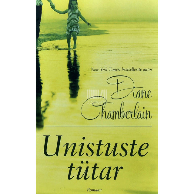 Diane Chamberlain - Unistuste tütar