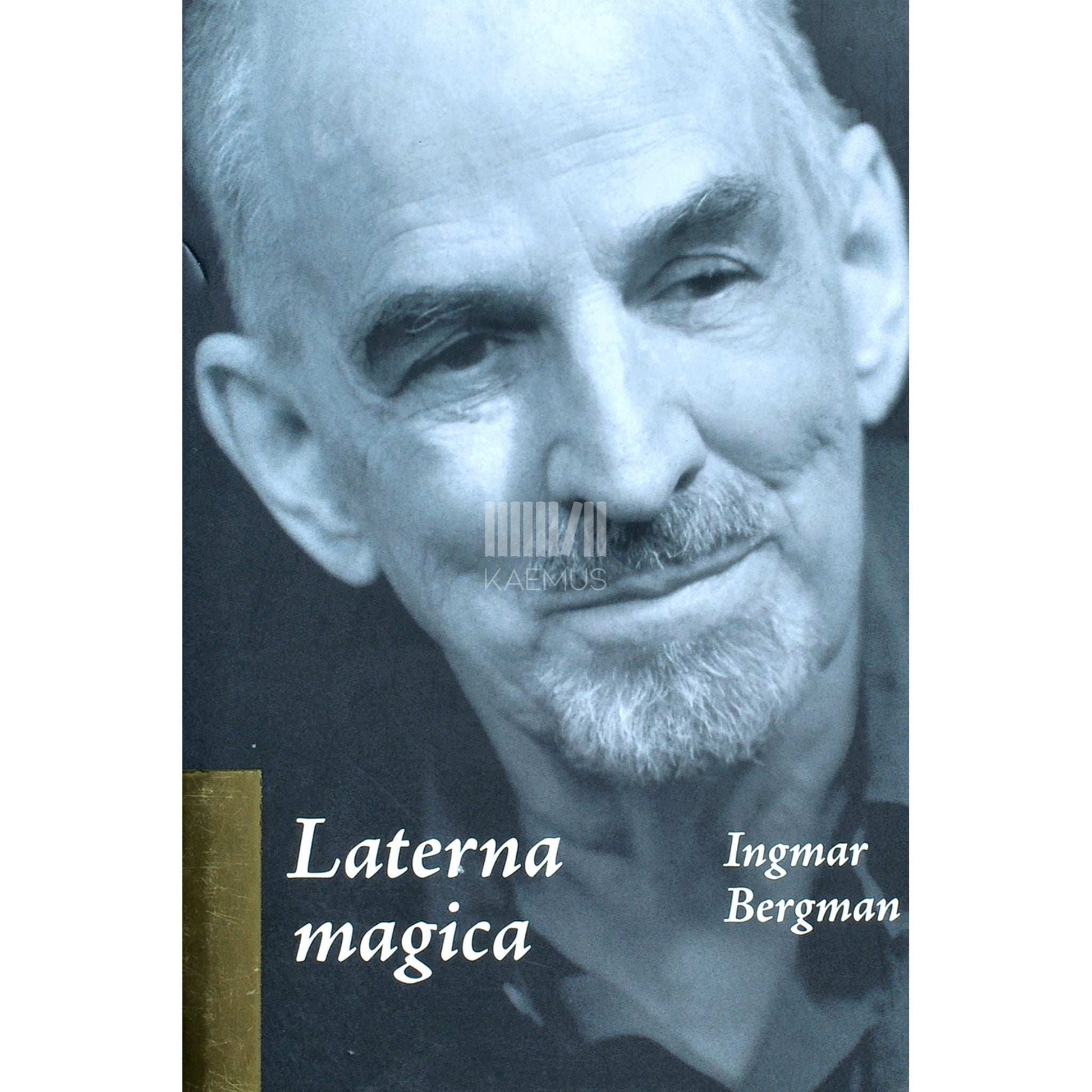 Ingmar Bergman - Laterna magica. Mälestused