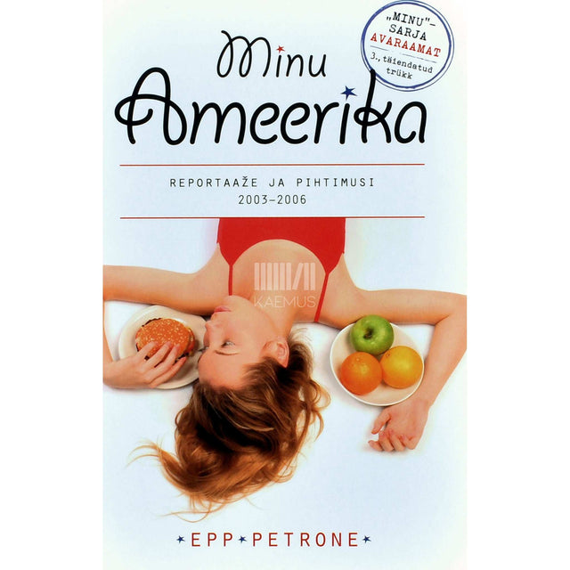 Epp Petrone - Minu Ameerika 1. osa. Reportaaže ja pihtimusi 2003-2006