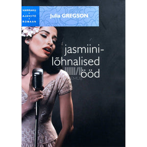 Julia Gregson Jasmiinilõhnalised ööd