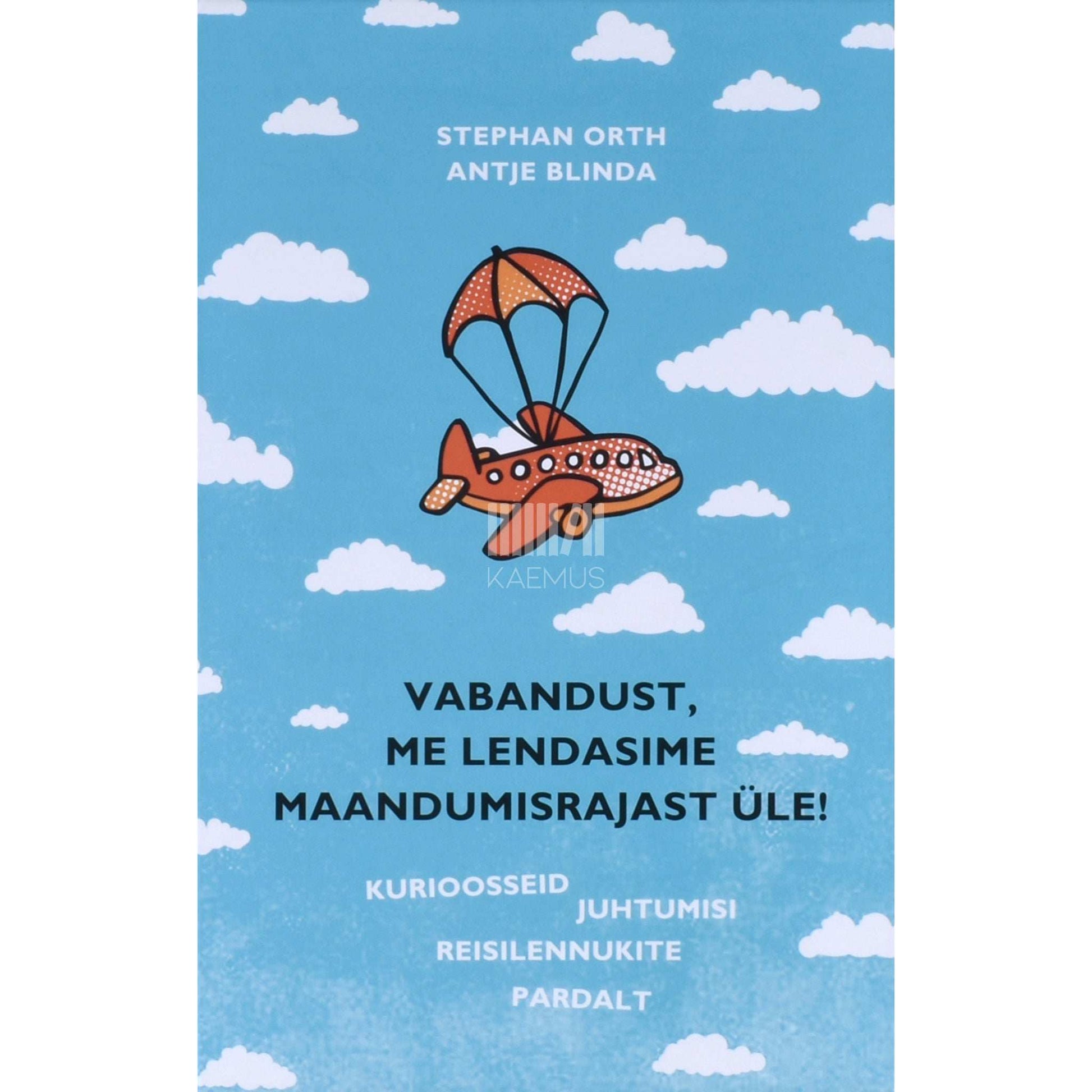 Antje Blinda, Stephan Orth - Vabandust, me lendasime maandumisrajast üle!