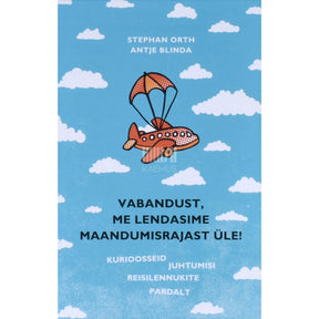 Antje Blinda, Stephan Orth Vabandust, me lendasime maandumisrajast üle!