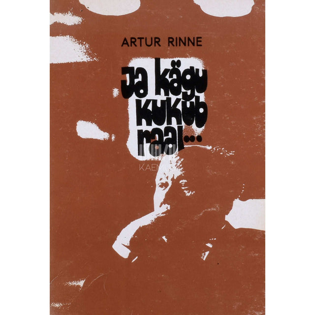 Artur Rinne - Ja kägu kukub raal.... Mälestused