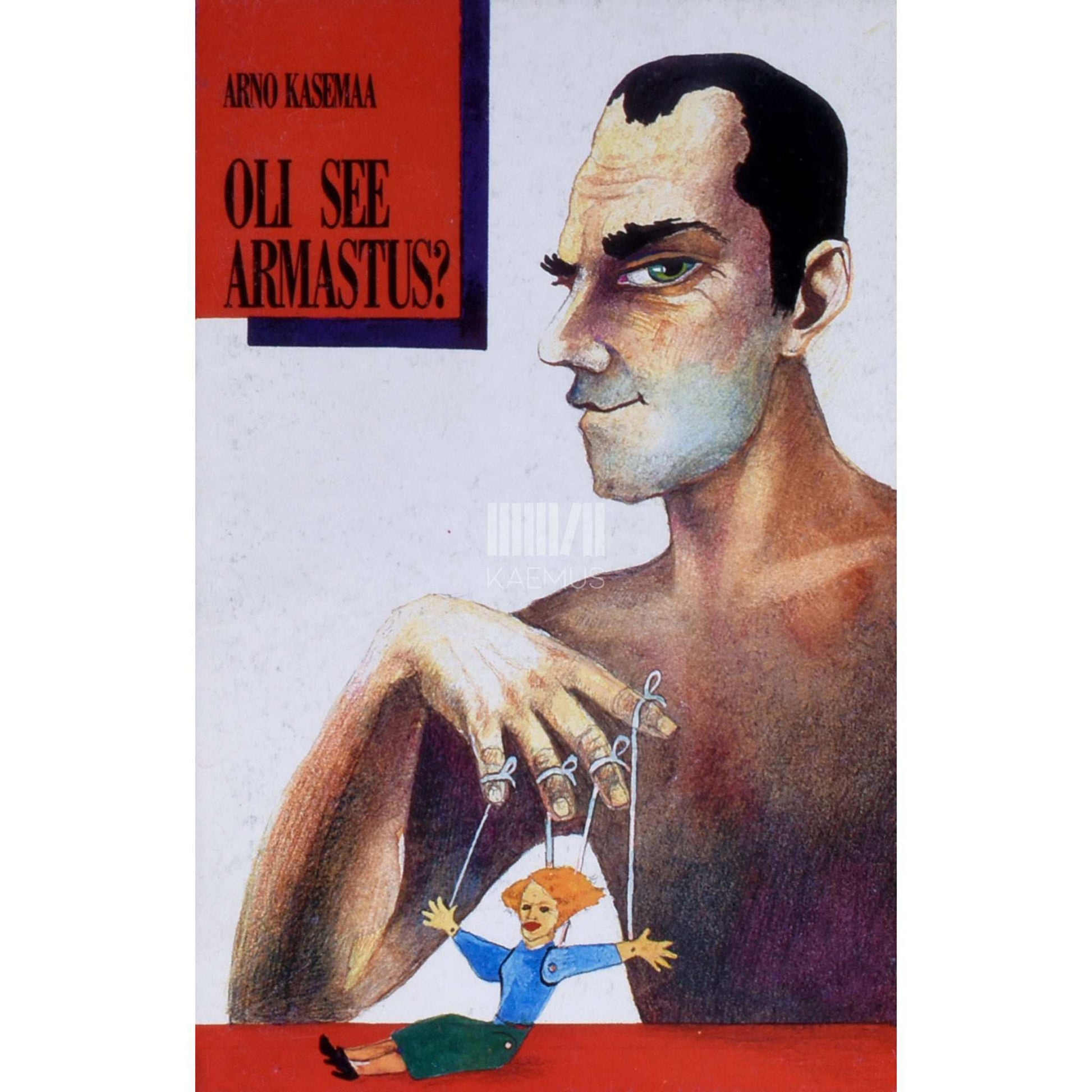 Arno Kasemaa - Oli see armastus?