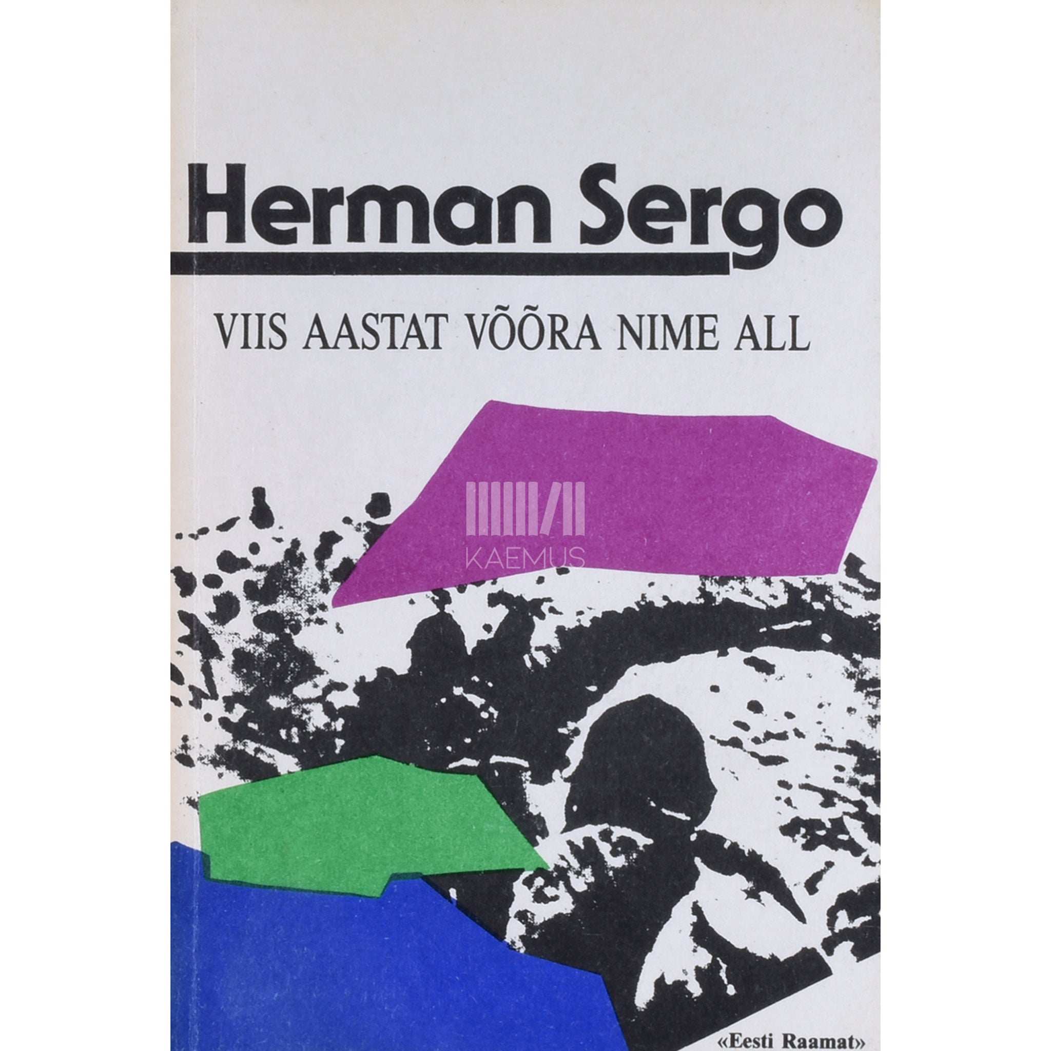 Herman Sergo Viis aastat võõra nime all