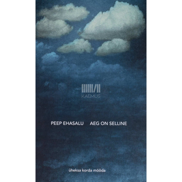 Peep Ehasalu - Aeg on selline. Üheksa korda mööda