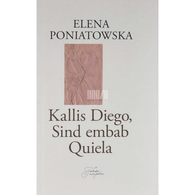 Elena Poniatowska - Kallis Diego, Sind embab Quiela