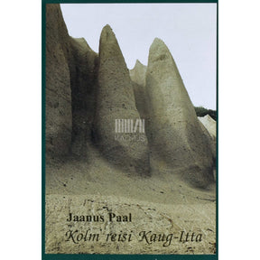 Jaanus Paal Kolm reisi Kaug-Itta