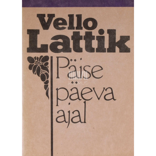 Vello Lattik - Päise päeva ajal. Kevad, 1988. Näidend