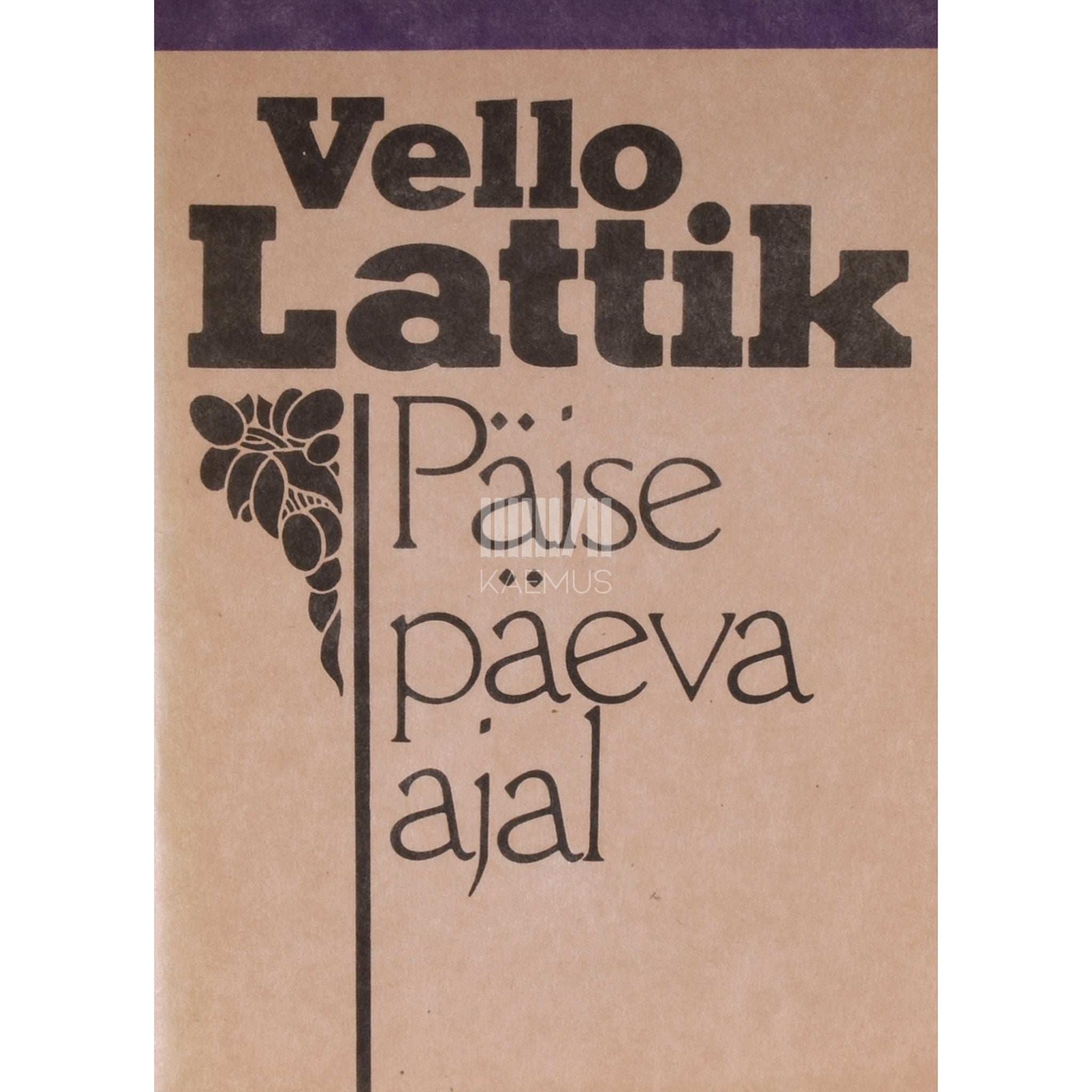 Vello Lattik - Päise päeva ajal. Kevad, 1988. Näidend