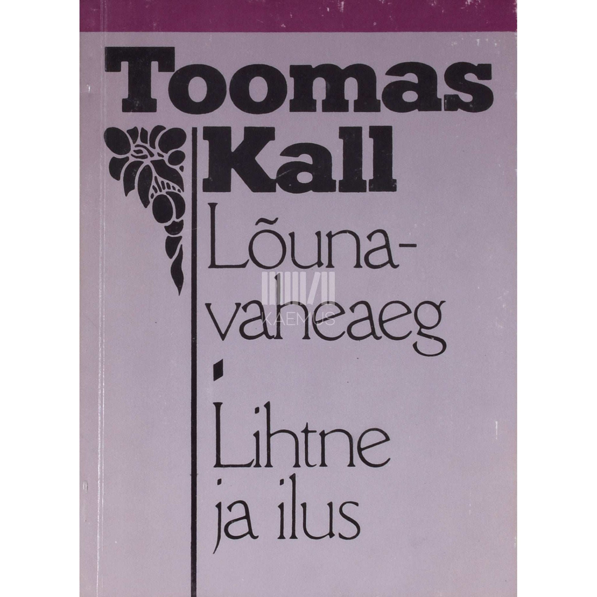 Toomas Kall - Lõunavaheaeg. Lihtne ja ilus