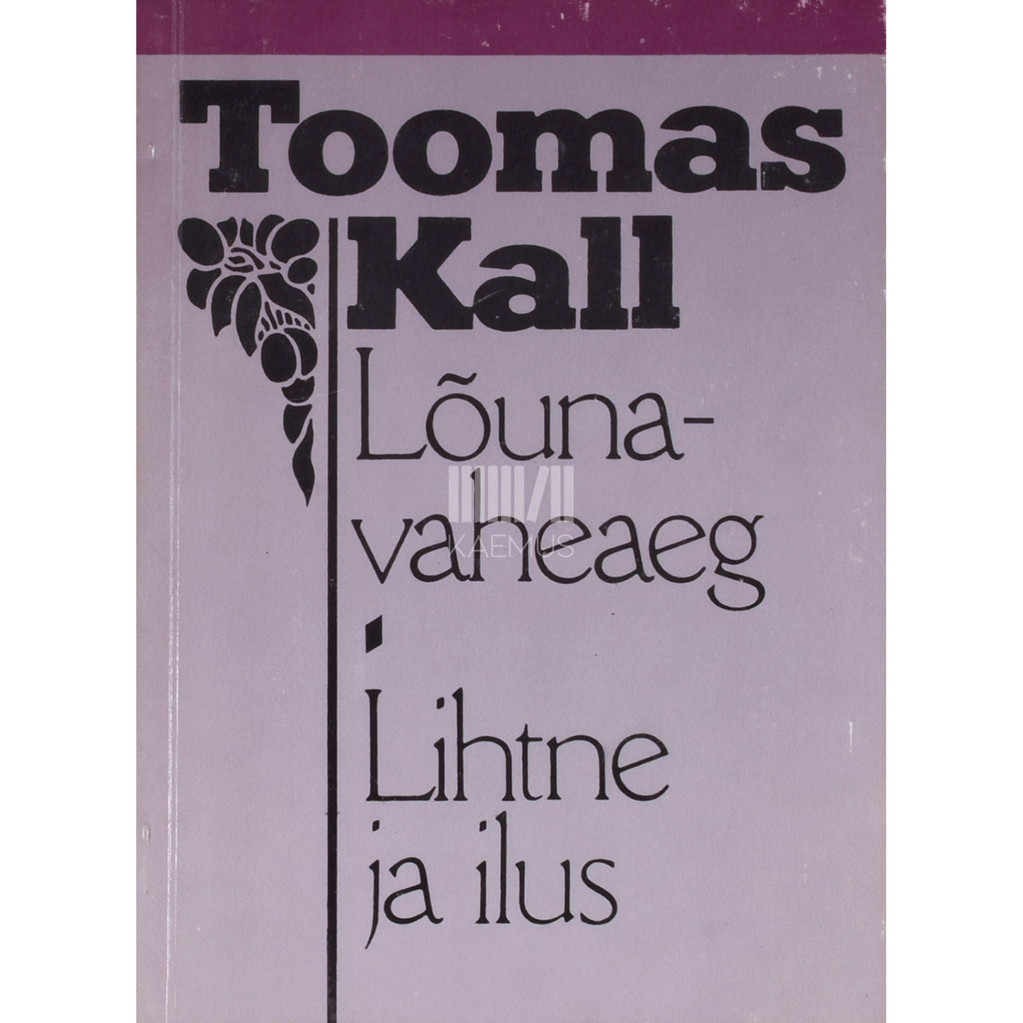 Toomas Kall Lõunavaheaeg. Lihtne ja ilus