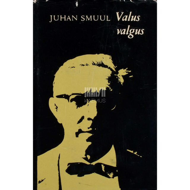 Juhan Smuul - Valus valgus. Luuletused. Poeemid. Näidendid