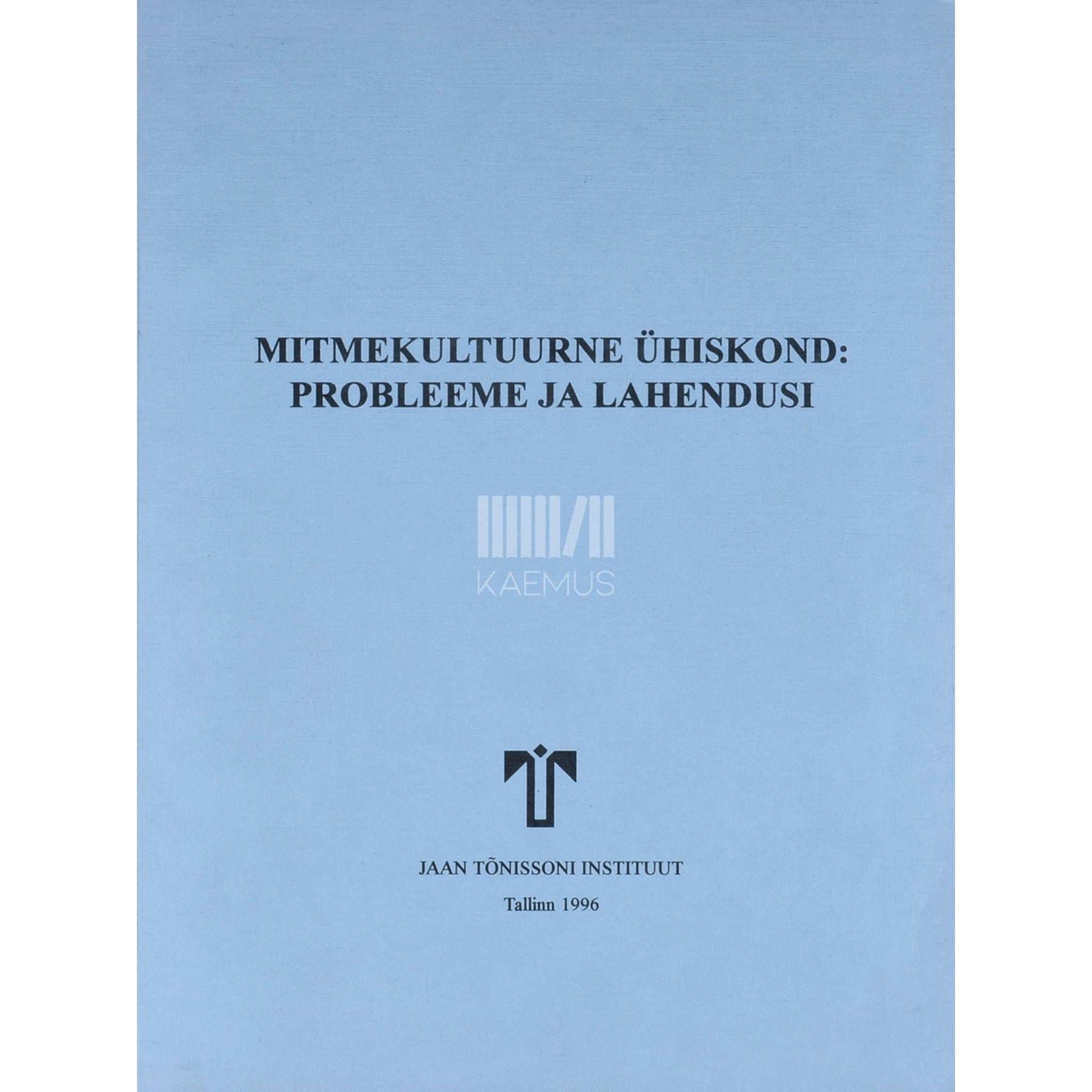 … - Mitmekultuuriline ühiskond: probleeme ja lahendusi. Tõlkematerjalide kogumik