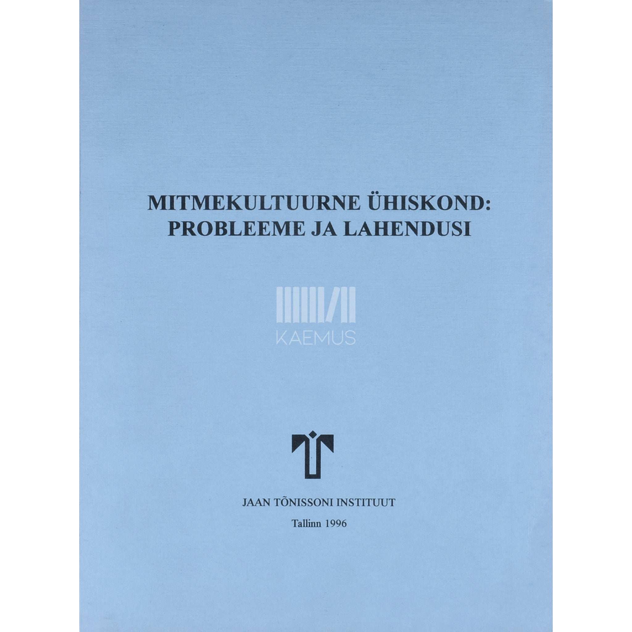 … Mitmekultuuriline ühiskond: probleeme ja lahendusi. Tõlkematerjalide kogumik