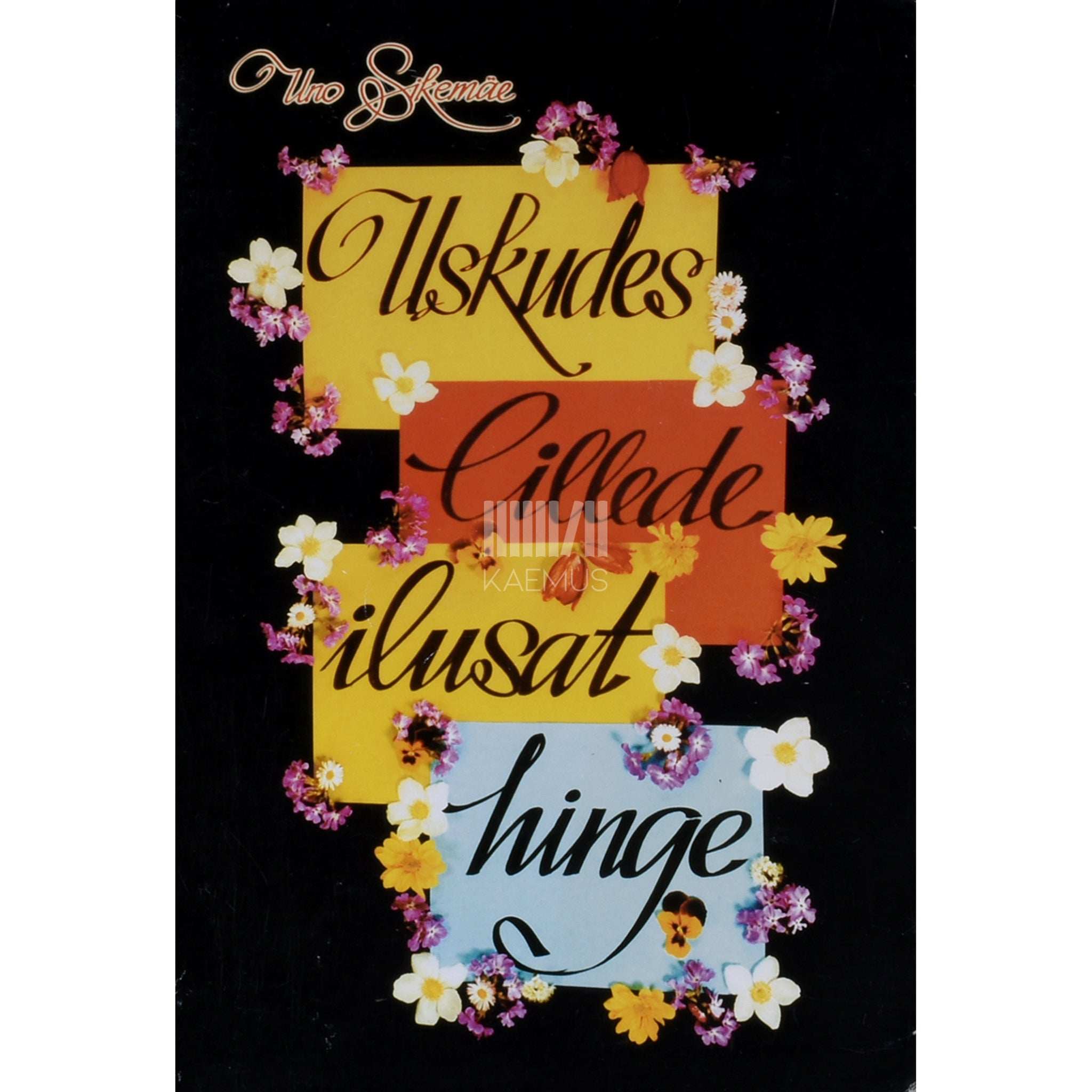 Uno Sikemäe Uskudes lillede ilusat hinge