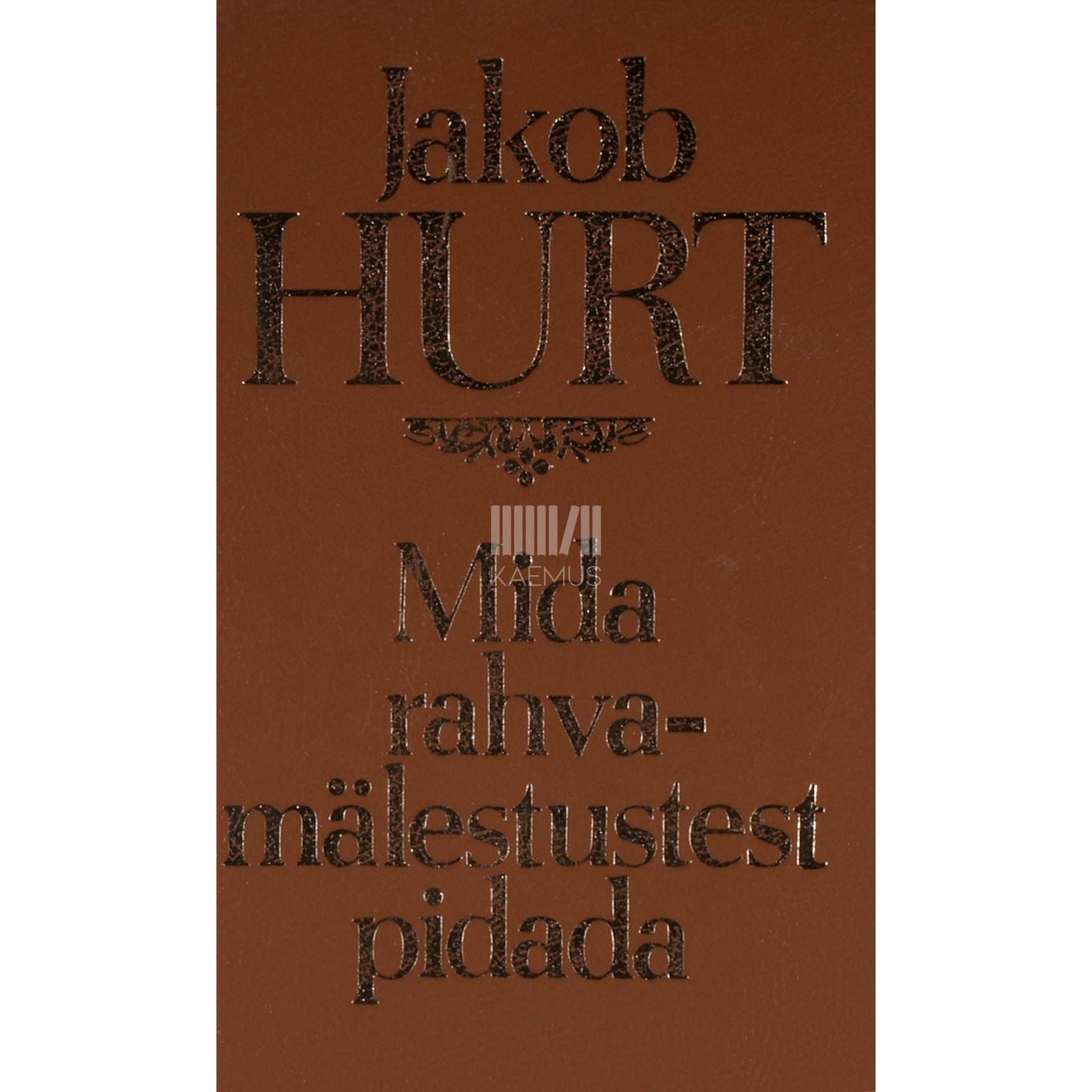Jakob Hurt - Mida rahvamälestustest pidada