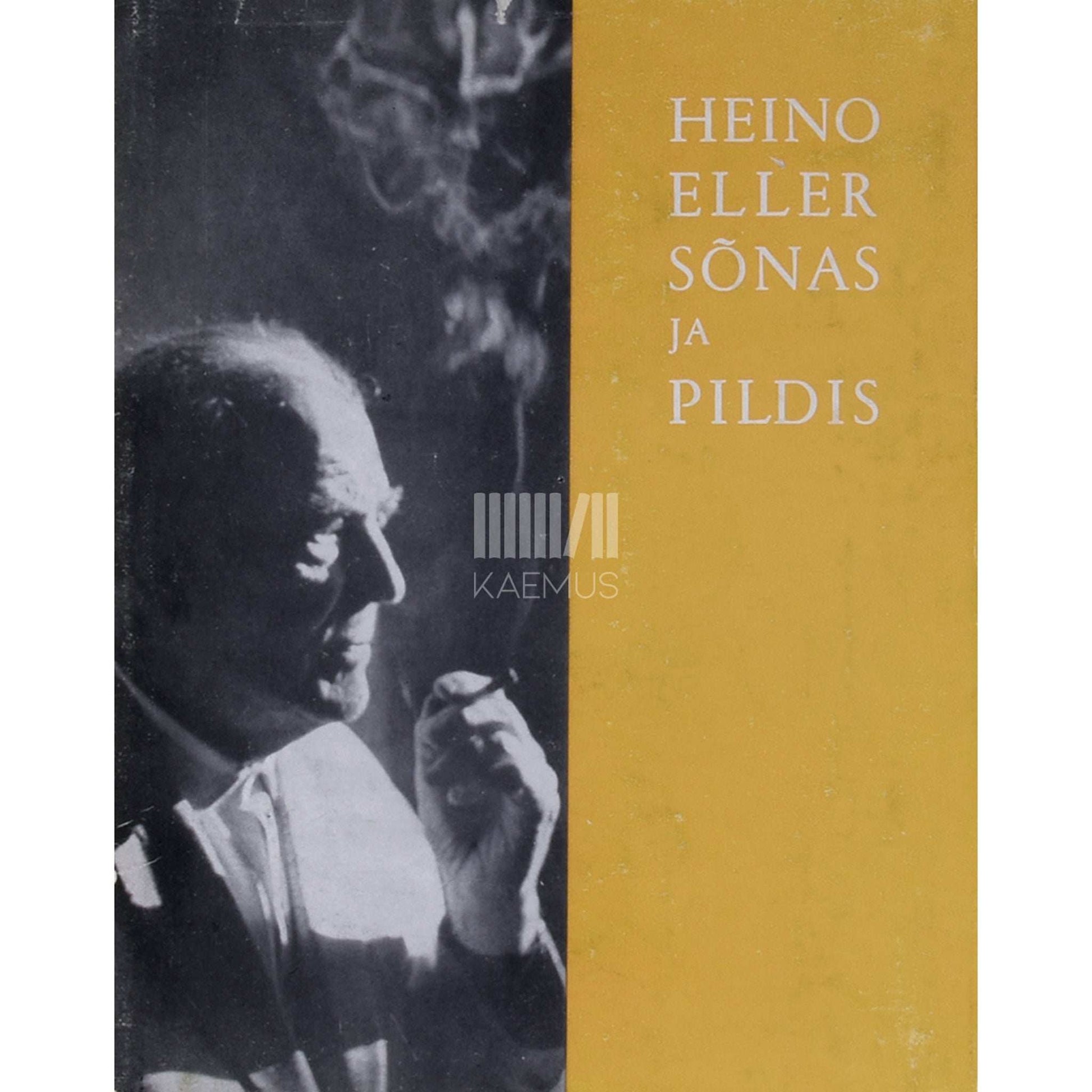 … - Heino Eller sõnas ja pildis