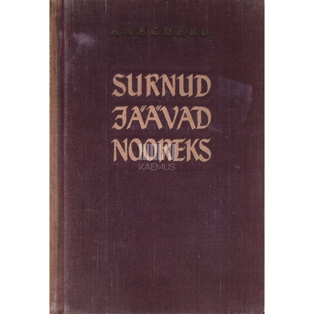Anna Seghers - Surnud jäävad nooreks