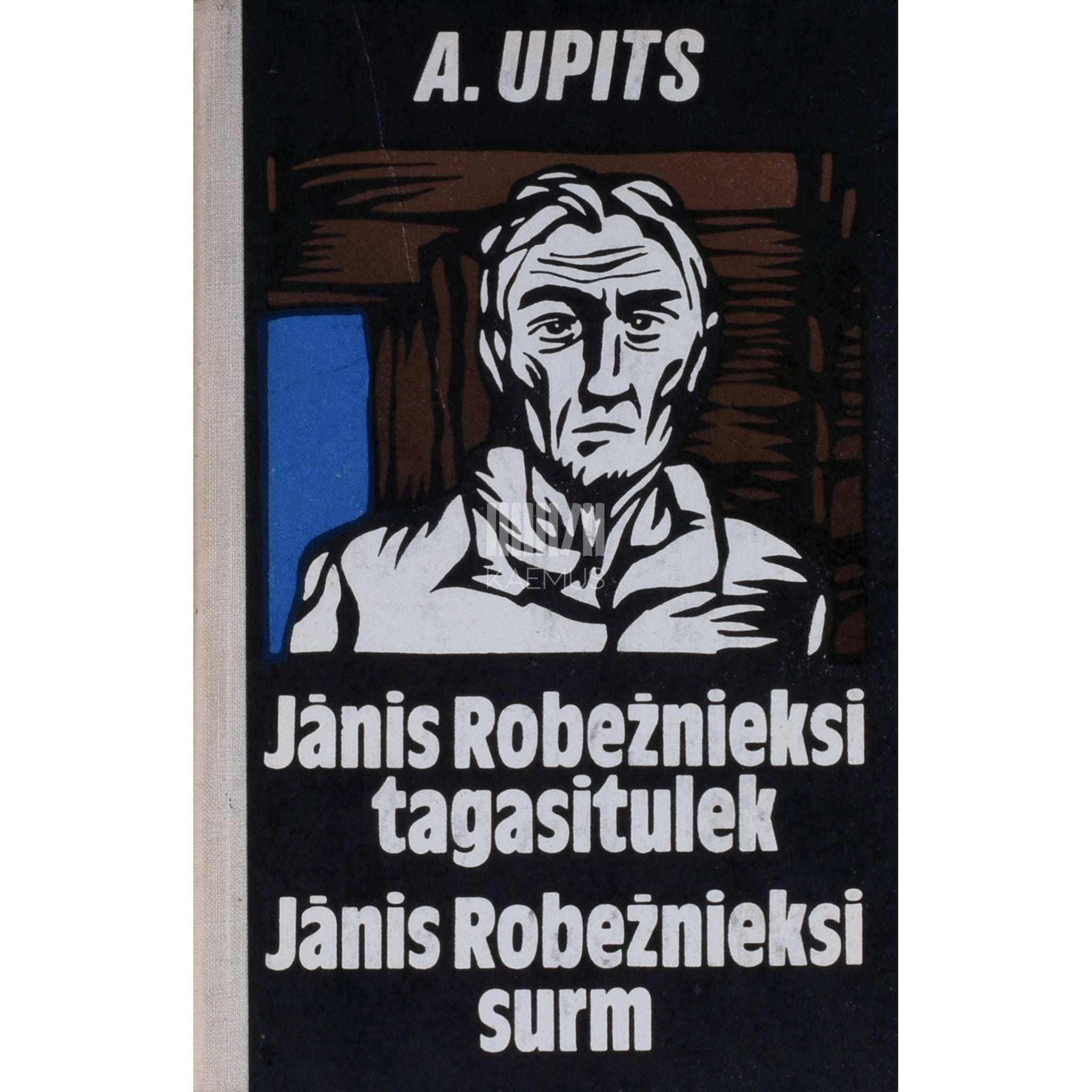 Andrejs Upits Jánis Robežieksi tagasitulek. Jánis Robežieksi surm